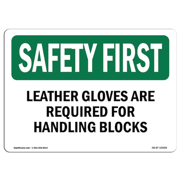 OSHA, Leather Gloves Are Required For Handling Blocks, 18in X 12in Alum, 18" W, 12" H, Landscape